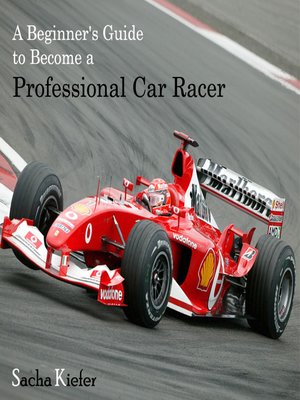 cover image of A Beginner's Guide to Become a Professional Car Racer